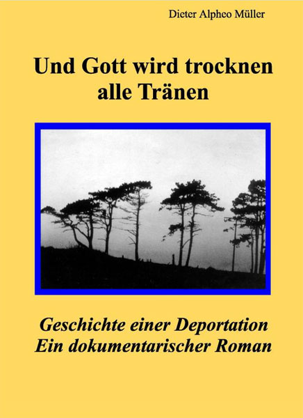Und Gott wird trocknen alle Tränen, Dieter Alpheo Müller